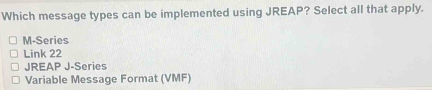 Solved: Which message types can be implemented using JREAP? Select all ...