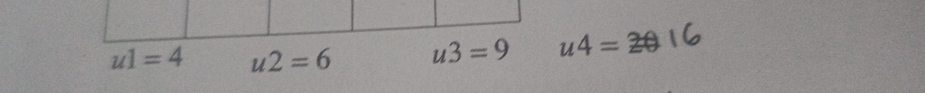 u1=4
u2=6
u3=9 u4=20