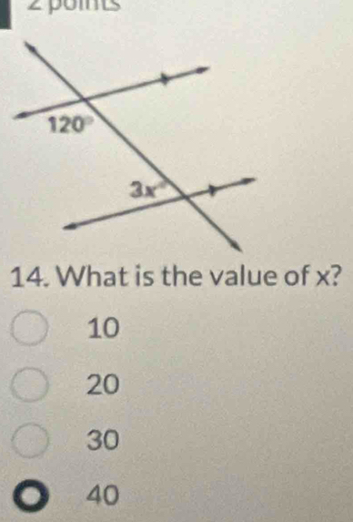 pomts
14. What is the value of x?
10
20
30
40