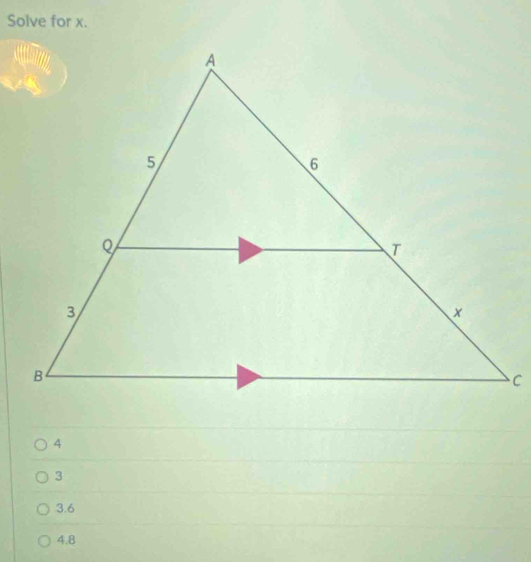 Solve for x.
4
3
3.6
4.8