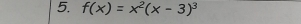 f(x)=x^2(x-3)^3