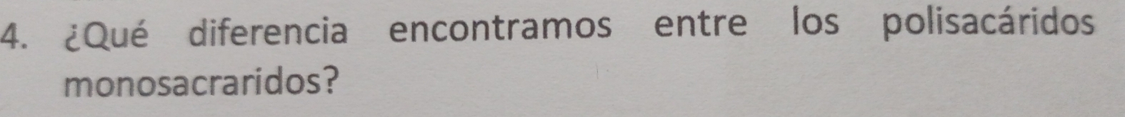¿Qué diferencia encontramos entre los polisacáridos 
monosacraridos?