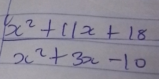  (x^2+11x+18)/x^2+3x-10 