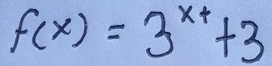 f(x)=3^(x+)+3