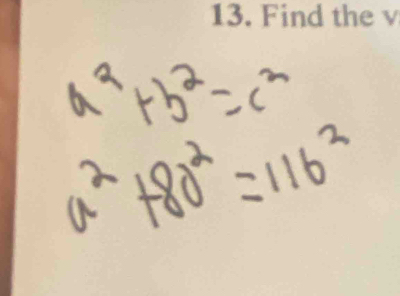 a^2+b^2=c^2
a^2+80^2=116^2