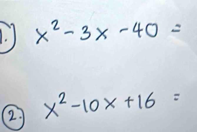 x^2-3x-40=
②. x^2-10x+16=