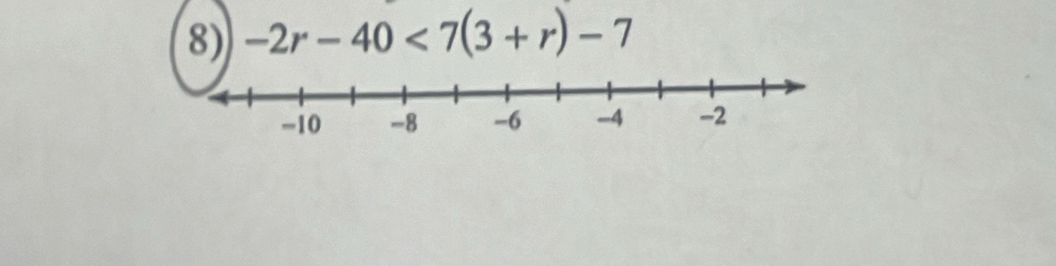 -2r-40<7(3+r)-7