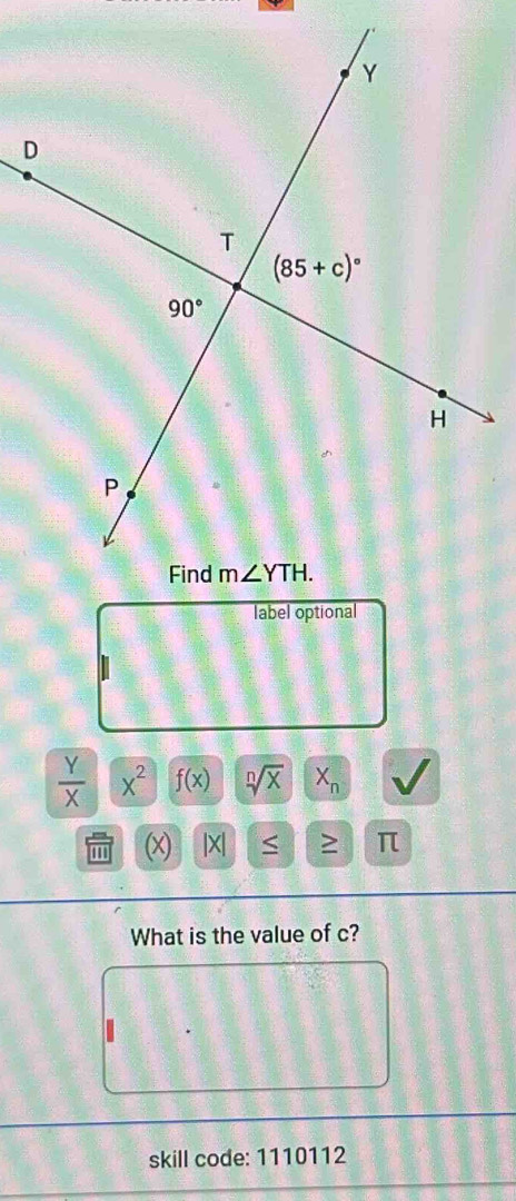 label optional
 Y/X  x^2 f(x) sqrt[n](x) X_n
' |X| > π
What is the value of c?
skill code: 1110112