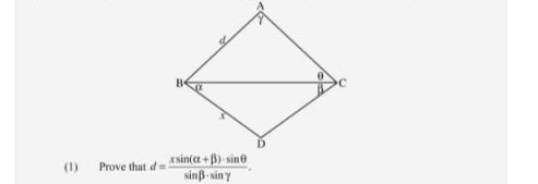 A 
(1) Prove that d= (xsin (alpha +beta )· sin θ )/sin beta · sin gamma  .