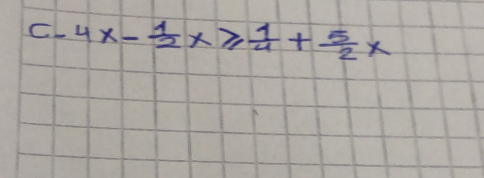 CL 4x- 1/2 x≥slant  1/4 + 5/2 x