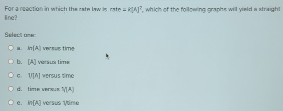 Solved: For a reaction in which the rate law is rate =k[A]^2 , which of ...