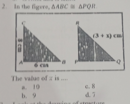 In the figure, △ ABC≌ △ PQR

The value of π is ....
a. 10 c. 8
b， 9 d. 7