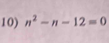 n^2-n-12=0