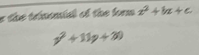 the tinomia of the for a^2+ba+c.
v^2+11p+30