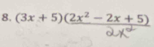 (3x + 5)(2x² - 2x + 5)