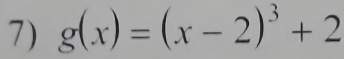 g(x)=(x-2)^3+2