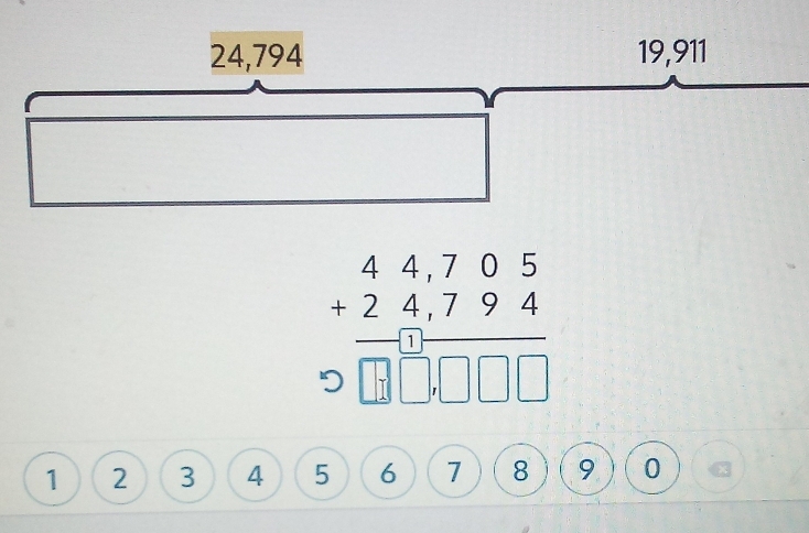 24,794 19,911
beginarrayr 44,705 +24,794 hline □ □ □ □ □ endarray
1 2 3 4 5 6 7 8 9 0