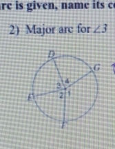 re is ien, nam e its c 
2) Major arc for ∠ 3