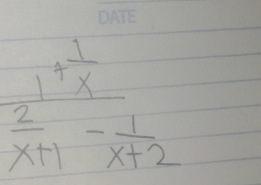 frac 1+ 1/x  2/x+1 - 1/x+2 