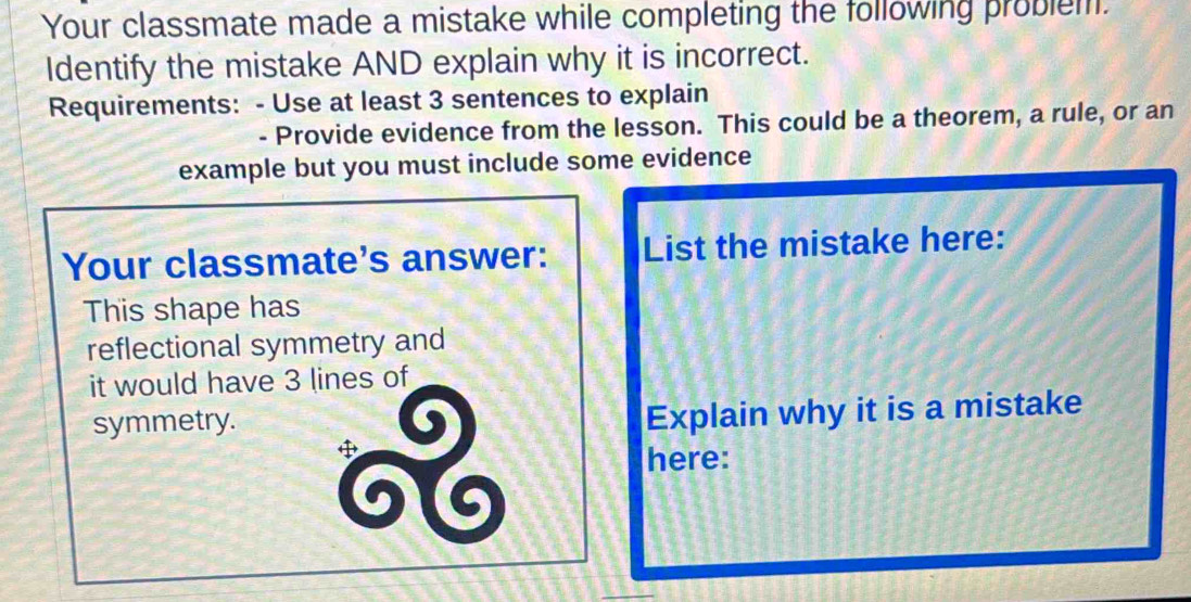 Solved: Your classmate made a mistake while completing the following ...