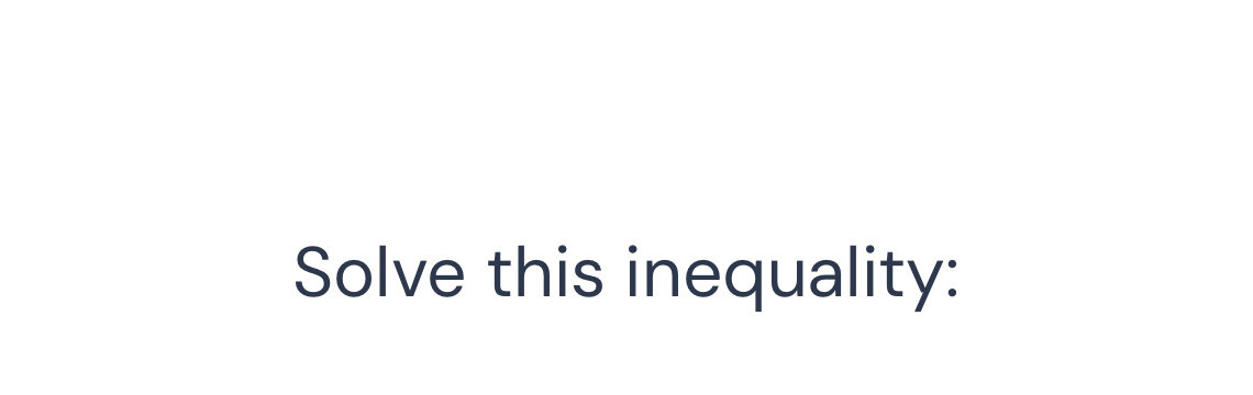 Solve this inequality: