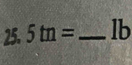 5tn= _ lb