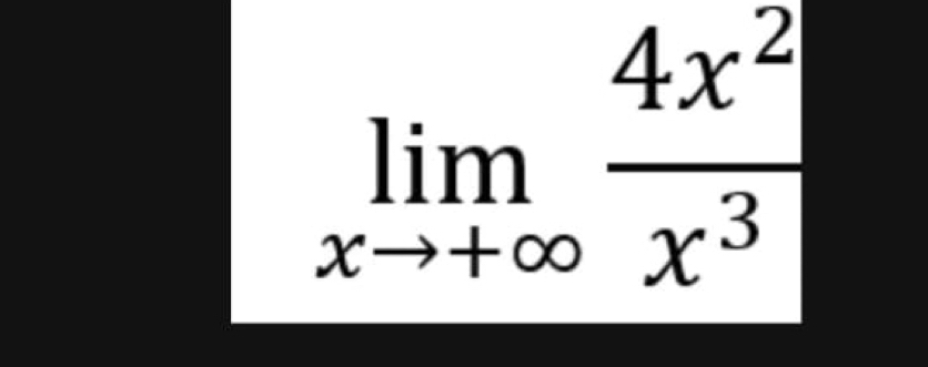 limlimits _xto +∈fty  4x^2/x^3 