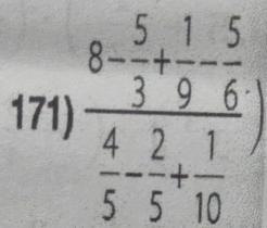 frac 8- 5/3 + 1/9 - 5/6  4/5 - 2/5 + 1/10 )