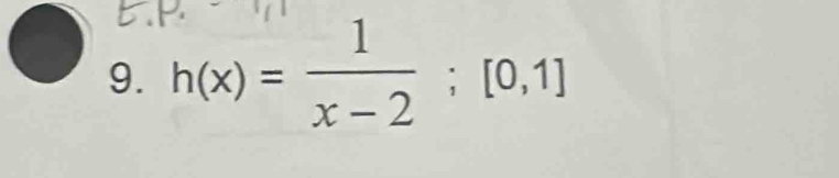 h(x)= 1/x-2 ;[0,1]