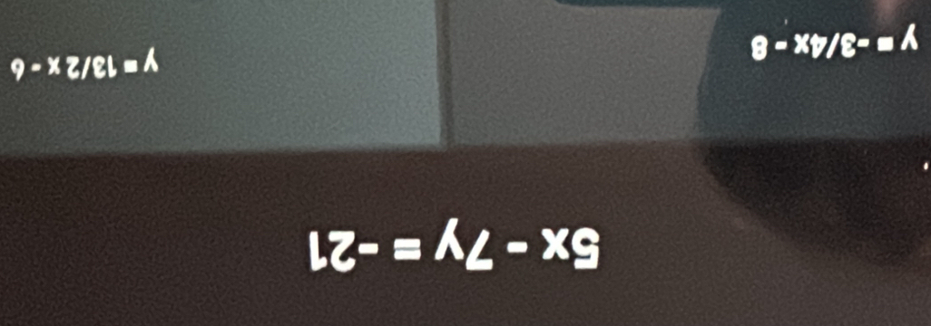 5x-7y=-21
y=13/2x-6
y=-3/4x-8