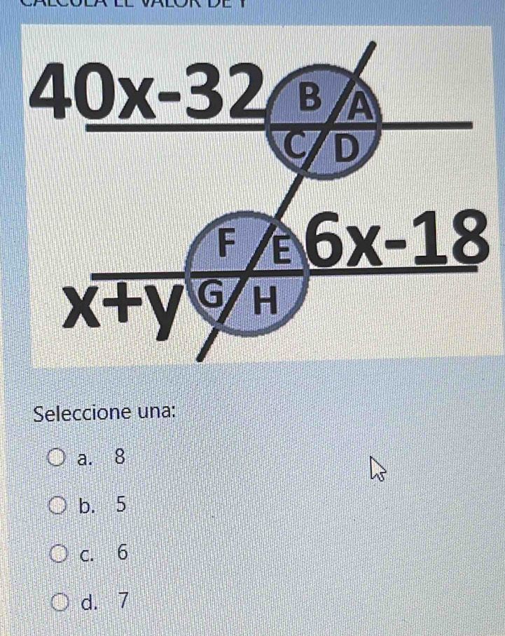 Seleccione una:
a. 8
b. 5
c. 6
d. 7