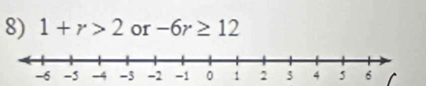 1+r>2 or -6r≥ 12