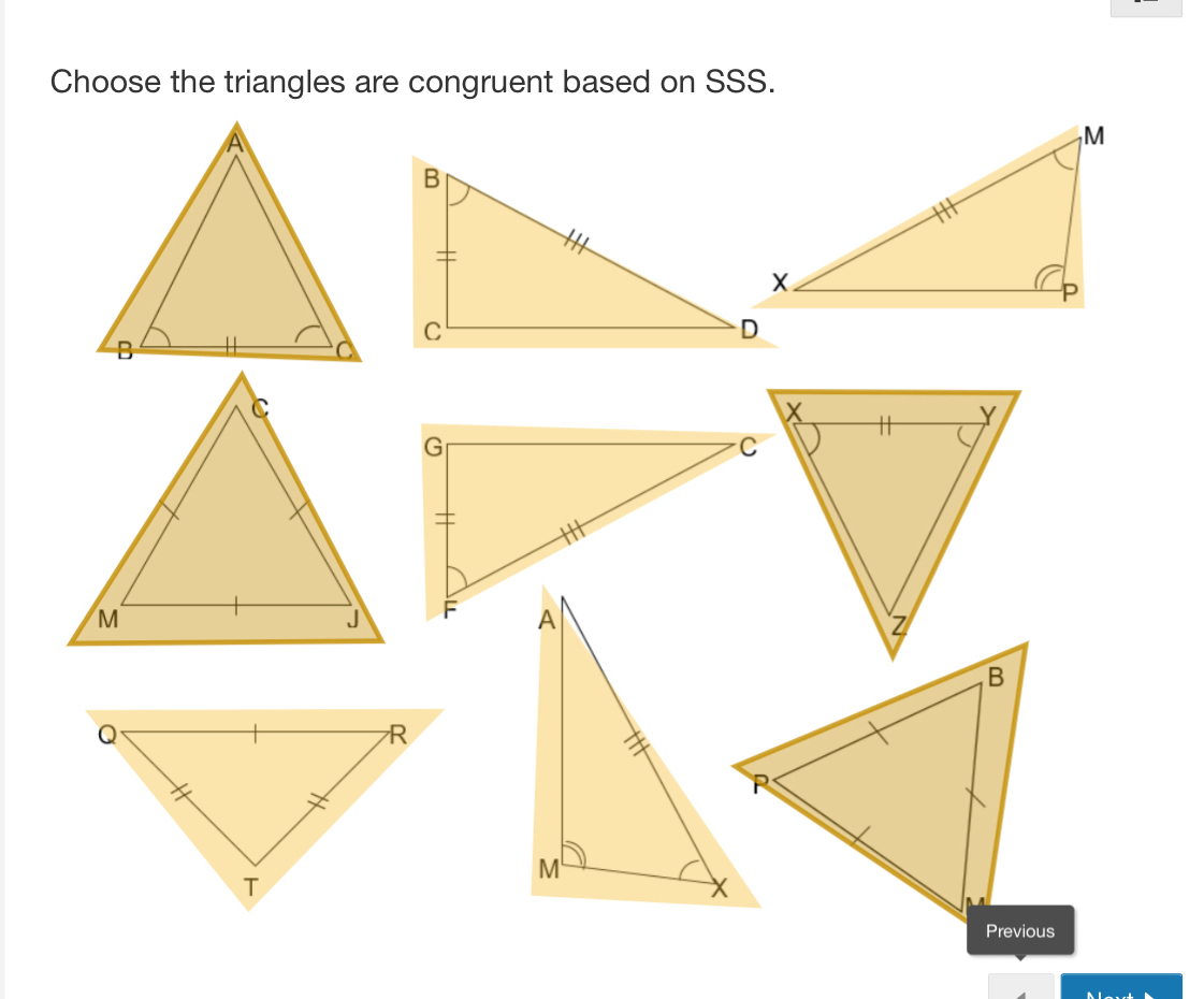 Choose the triangles are congruent based on SSS.