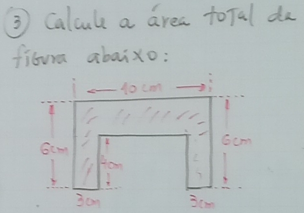 Calcuks a area toTal do 
fibura abaixo: