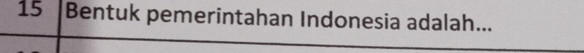 Bentuk pemerintahan Indonesia adalah...