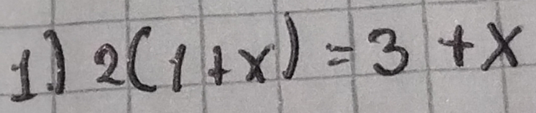 11 2(1+x)=3+x