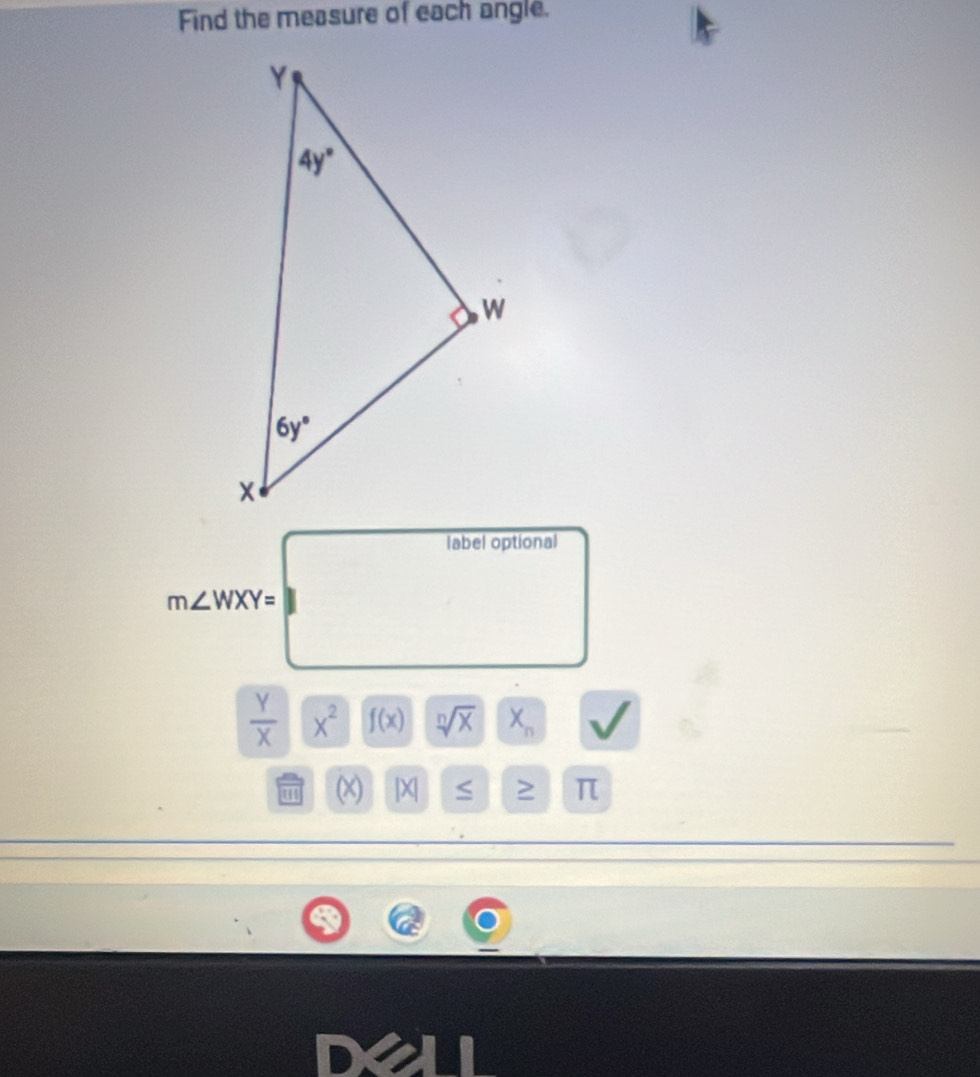 Find the measure of each angle.
label optional
m∠ WXY=
 Y/X  x^2 f(x) sqrt[n](x) X_n
(X) |X| S ≥ π