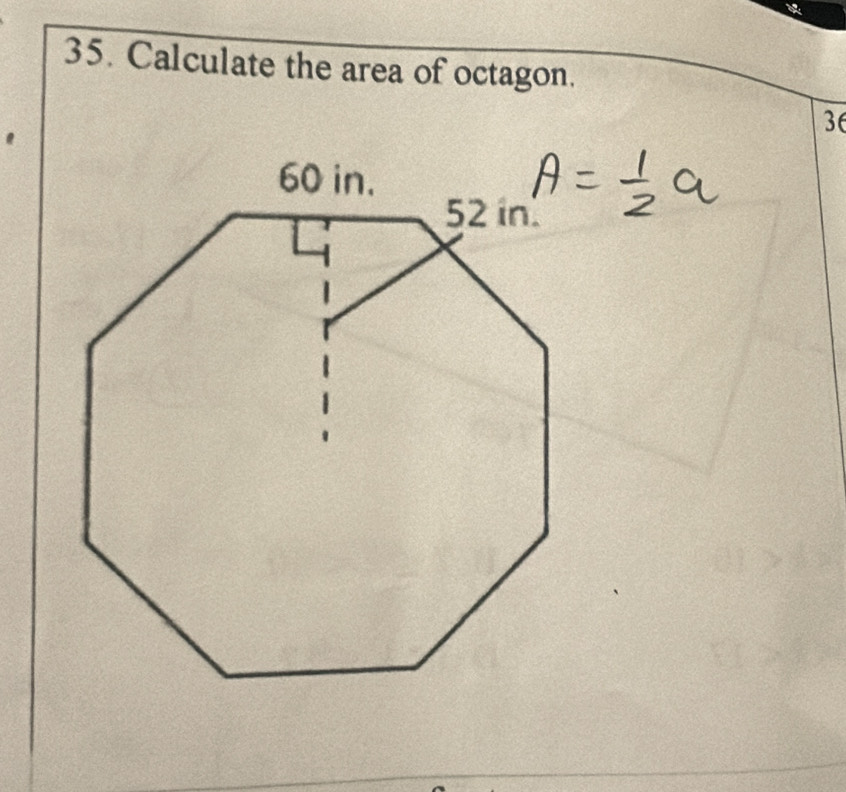 Calculate the area of octagon. 
36