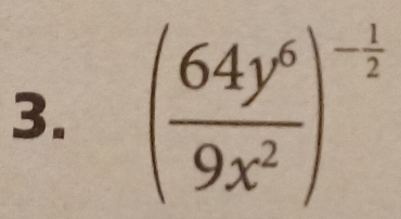 ( 64y^6/9x^2 )^- 1/2 