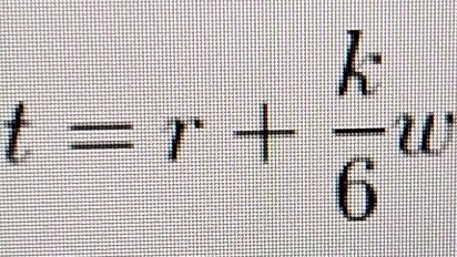 t=r+ k/6 w