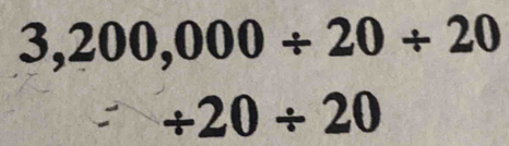 3,200,000/ 20/ 20
/ 20/ 20