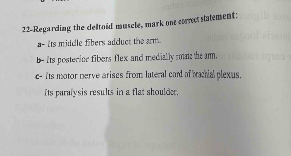 تم الحل:22-Regarding the deltoid muscle, mark one correct statement: a ...