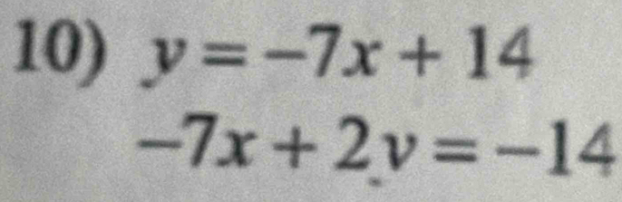 y=-7x+14
-7x+2v=-14