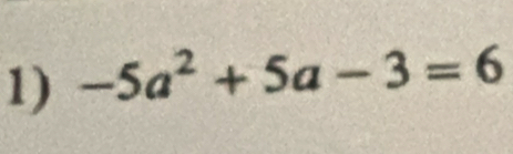 -5a^2+5a-3=6