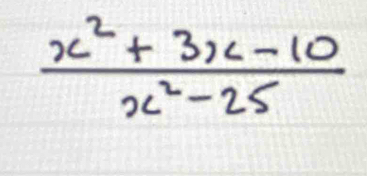  (x^2+3x-10)/x^2-25 