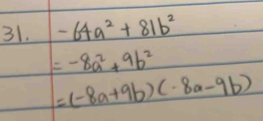 -64a^2+81b^2
=-8a^2+9b^2
=(-8a+9b)(-8a-9b)