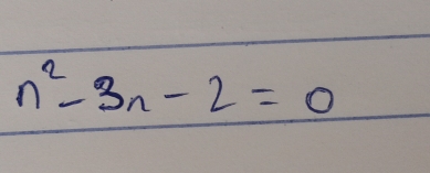 n^2-3n-2=0