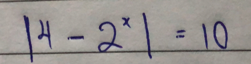 |4-2^x|=10