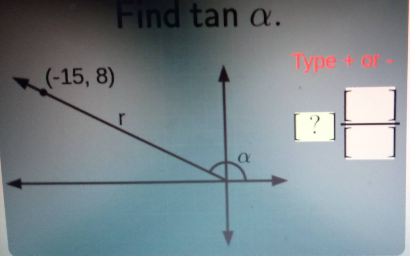 Find tan c γ .
e + or -
[?] []/[] 