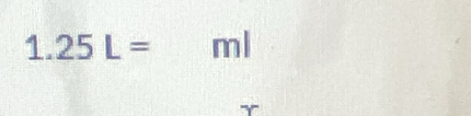 1.25L= ml